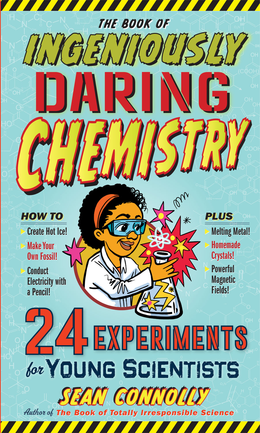 The Book of Ingeniously Daring Chemistry: 24 Experiments for Young Scientists