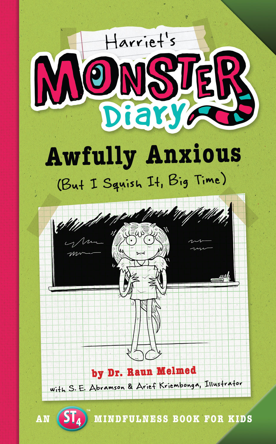 Harriet's Monster Diary: Awfully Anxious (But I Squish It, Big Time)