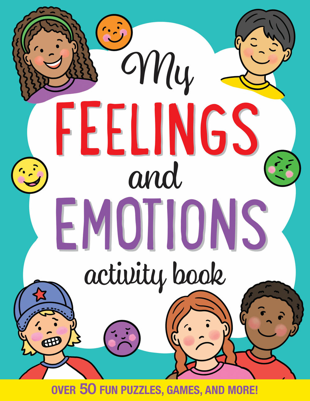 My Feelings and Emotions Activity Book: Over 50 Fun Puzzles, Games, and More!