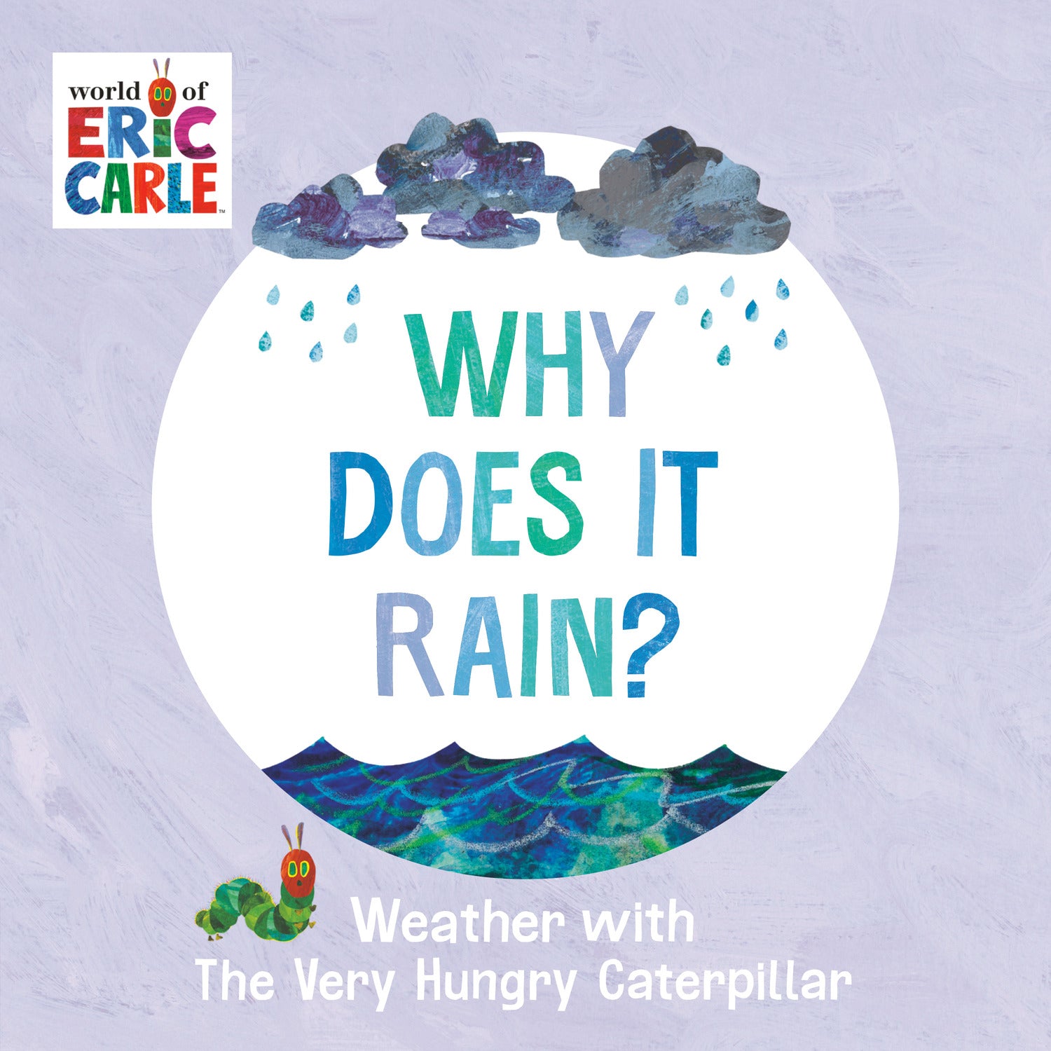 Why Does It Rain?: Weather with The Very Hungry Caterpillar