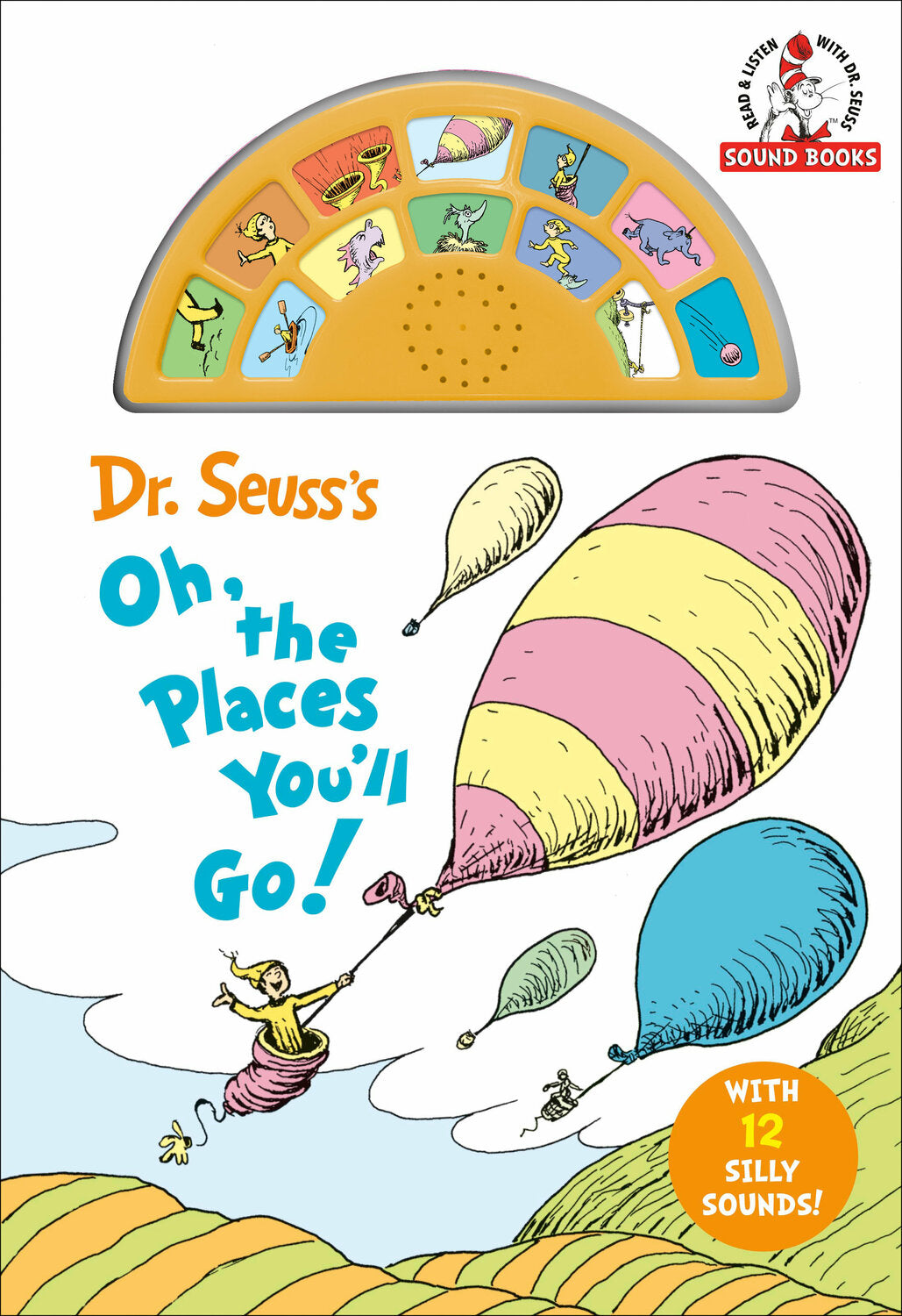 Dr. Seuss's Oh, the Places You'll Go! with 12 Silly Sounds!: An Interactive Read and Listen Book