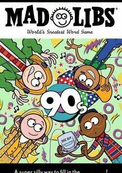 90s Mad Libs: World's Greatest Word Game